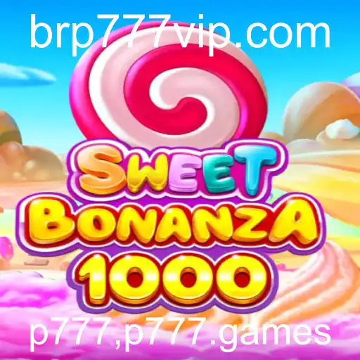 Explorando o Mundo de SweetBonanza1000: Uma Nova Dimensão do Entretenimento de P777
